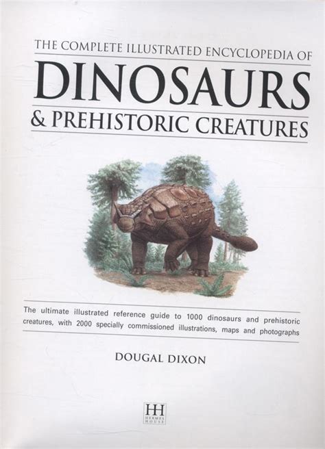 The Complete Illustrated Encyclopedia Of Dinosaurs And Prehistoric