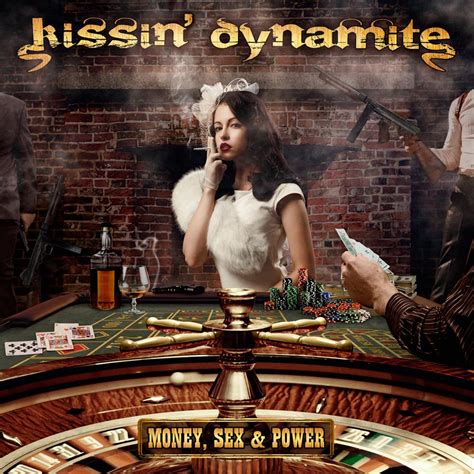Money Sex And Power 2012 De Kissin Dynamite
