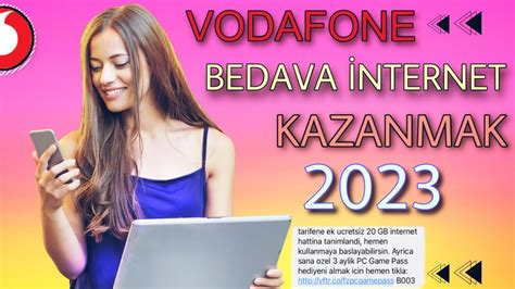 Vodafone Bedava İnternet Kazanmak Yeni 2023 22 Gb Kazan 100 Kanıtlı