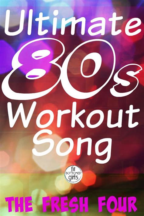 Ultimate 80s Workout Song The Fresh Four Fit Bottomed Girls