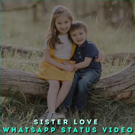 Sister Love Whatsapp Status Video Brother Sister Status Videos