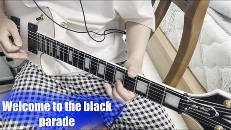 Welcome To The Black Parade Guitar Cover Youtube