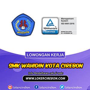 Inilah lowongan kerja cianjur terbaru di 2021. Lowongan kerja SMK Wahidin Cirebon