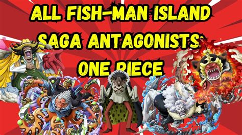 All Fish Man Island Saga Antagonists In One Piece Onepiece Anime