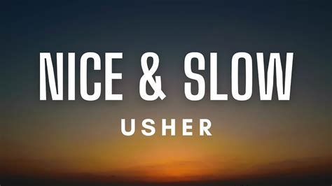 Usher Nice And Slow Lyrics Youtube