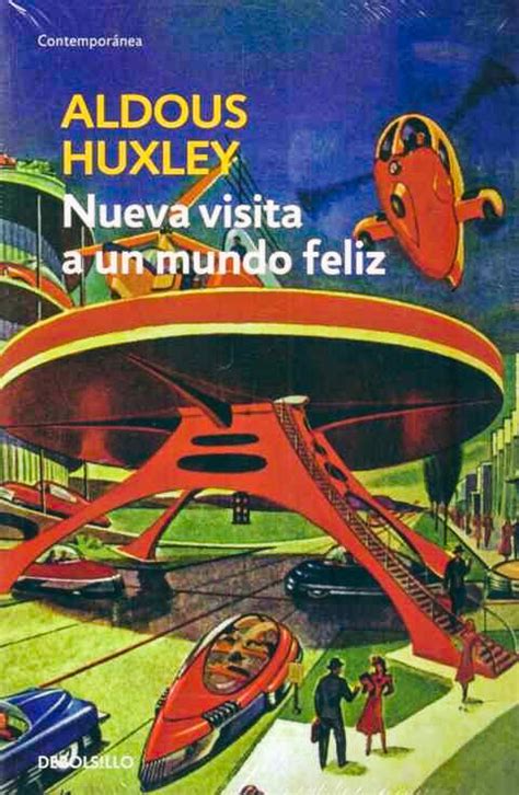 El documento es un resumen y una conclusión del libro un mundo feliz de aldous huxley, espero que les sea de utilidad. Descargar Nueva Visita a un Mundo Feliz - Aldous Huxley ...