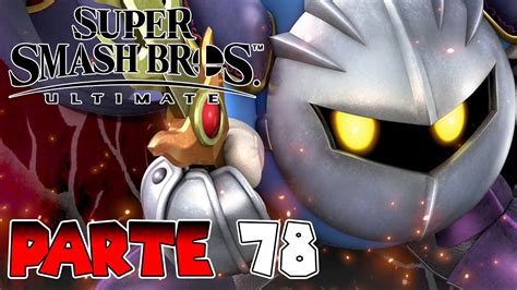 ¡meta Knight Parte 78 Super Smash Bros Ultimate Aventura Youtube