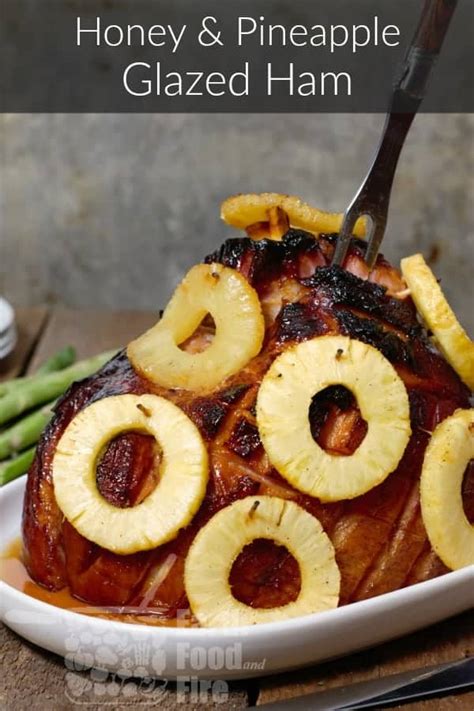 Pineapple Honey Glazed Ham Bone In Earth Food And Fire