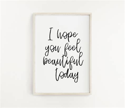 I Hope You Feel Beautiful Today Print Wall Decor Wall Art Etsy