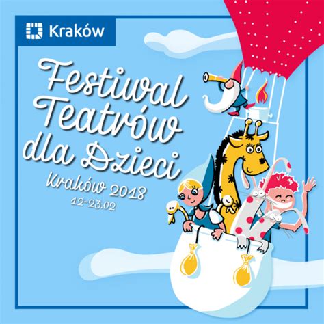 Festiwal Teatrów Dla Dzieci 2018 Kraków Czas Dzieci