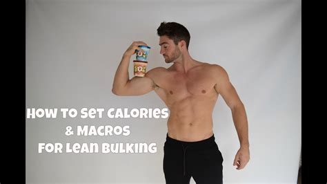 How To Set Calories And Macros For Lean Bulking Youtube