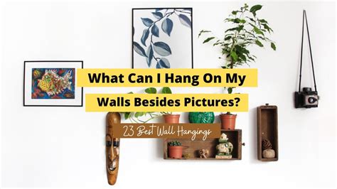 What Can I Hang On My Walls Besides Pictures 23 Ideas Craftsonfire