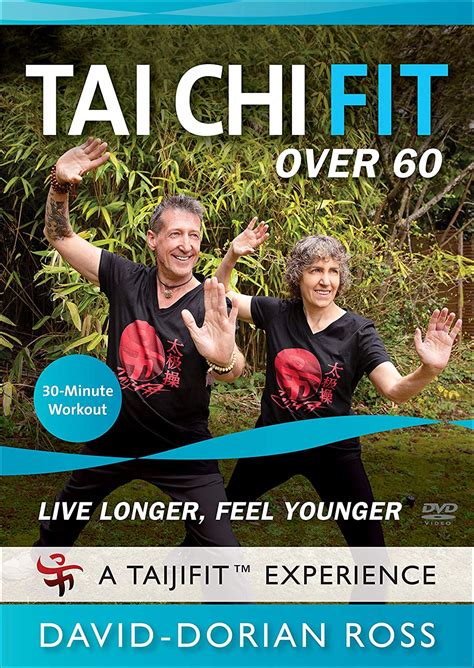Tai Chi Fit Over 60 Live Longer Feel Younger Longevity Workout David Dorian Ross New