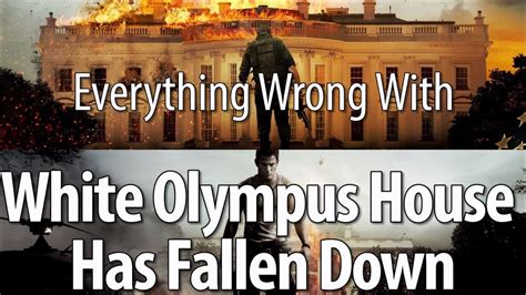 Everything Wrong With White Olympus House Has Fallen Down Youtube