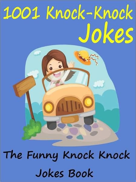 Jokes 1001 Funny Knock Knock Jokes 1001 Knock Knock Jokes By Sham Nook Book Ebook Barnes