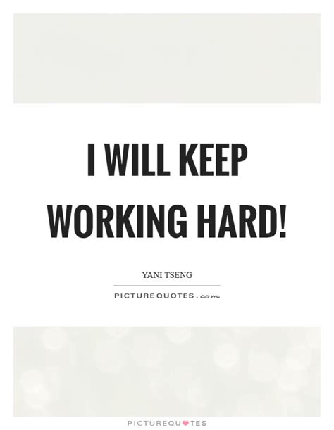 Hard Working Quotes And Sayings Hard Working Picture Quotes