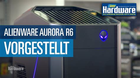 Alienware Aurora R6 Komplett Pc Im Midi Tower Vorgestellt Youtube