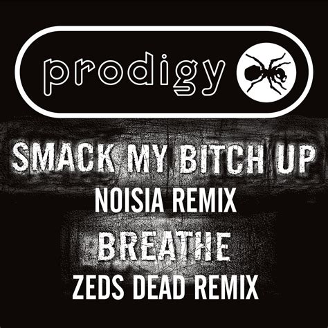 smack my bitch up noisia remix breathe zeds dead remix from xl recordings on beatport