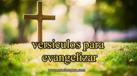 🥇 15 Poderosos Versículos Para Evangelizar Bíblicos