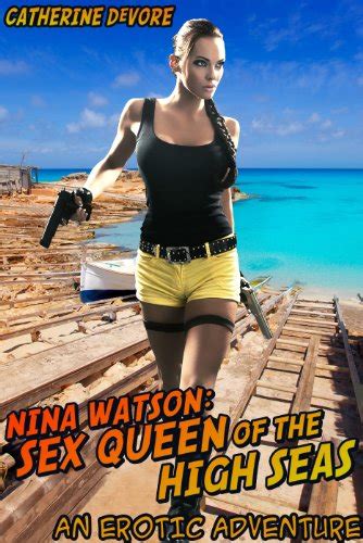 Nina Watson Sex Queen Of The High Seas Ebook Devore Catherine Amazonca Books