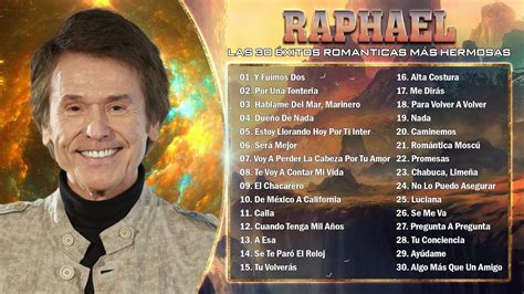 Raphael Mix Xitos Rom Nticos Del Recuerdo Las Mejores Canciones