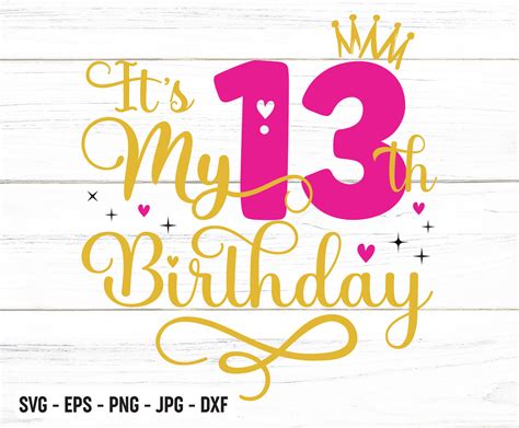 13th Birthday Svg 13th Anniversary Svg Dxf Cheers To 13 Years Svg Cake