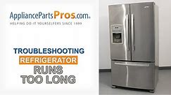 Refrigerator Running Too Long? - Top 7 Reasons & Fixes - Kenmore, Whirlpool, GE & more
