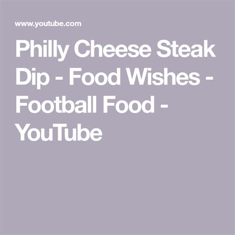 The philadelphia cheese steak is truly one of the most delightful and beloved foods available in philadelphia, pennsylvania. Philly Cheese Steak Dip - Food Wishes - Football Food ...