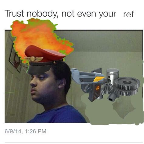 Ref Trust Nobody Not Even Yourself Know Your Meme