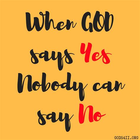 When God Says Yes Nobody Can Says No Sayings God Prayers