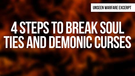 4 Steps To Break Soul Ties And Demonic Curses Youtube