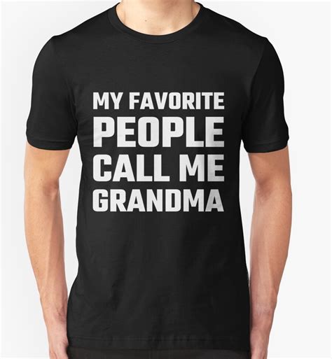 My Favorite People Call Me Grandma T Shirts And Hoodies By Evahhamilton