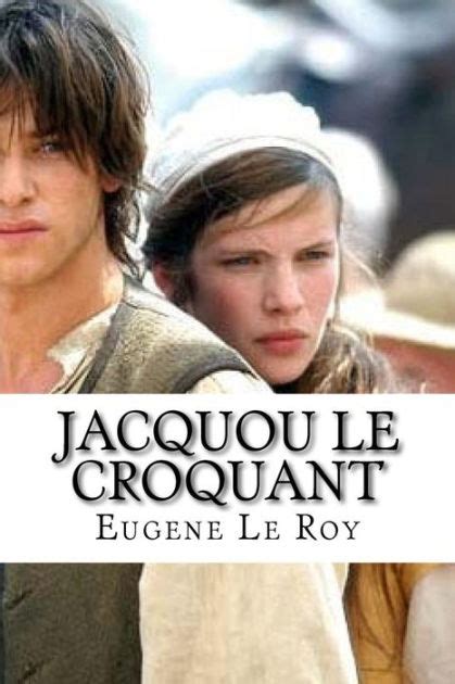 Jacquou Le Croquant by Eugène Le Roy Paperback Barnes Noble