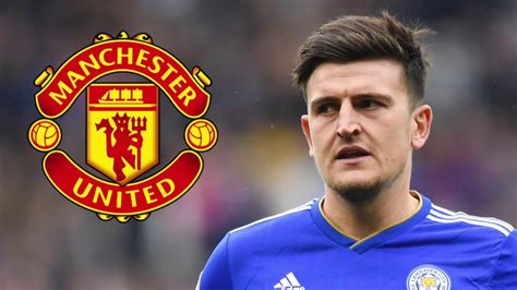Man United Finally Agreed £85m Deal With Leicester For Harry Maguire