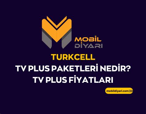 Turkcell Tv Plus Paketleri Nedir Tv Plus Fiyatlar Mobil Diyar