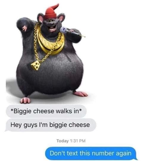 Biggie Cheese Walks In Hey Guys Im Biggie Cheese Today Pm Dont Text