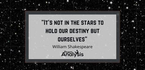 Meaning Of Its Not In The Stars To Hold Our Destiny But Ourselves