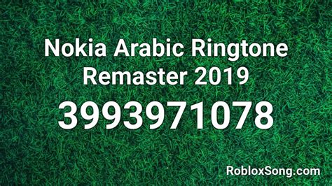 Nokia Arabic Ringtone Remaster 2019 Roblox Id Roblox Music Codes