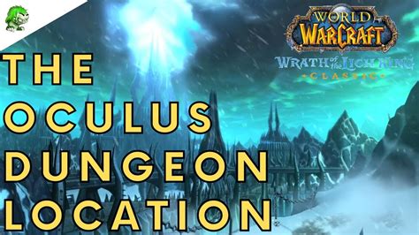 Wotlk Classic The Oculus Dungeon Location YouTube