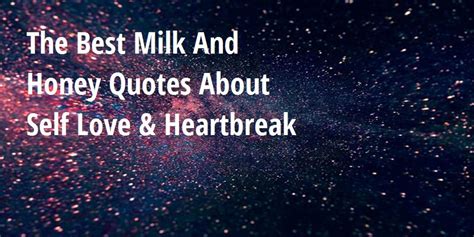 Books of the sages of the ages reflect upon in stages; The Best Milk And Honey Quotes About Self Love & Heartbreak - Big Hive Mind