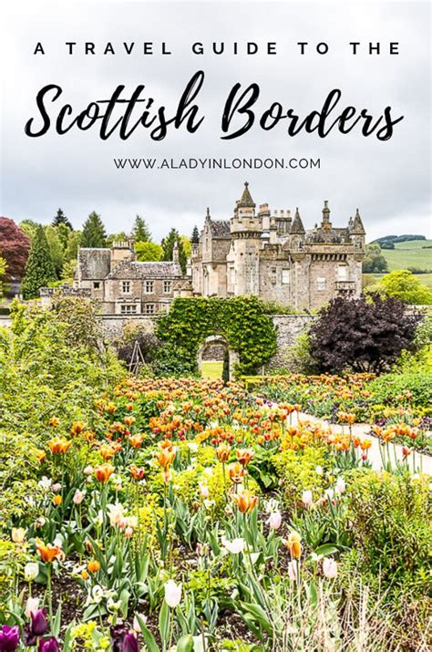 Scottish Borders Guide Things To Do Where To Stay And More