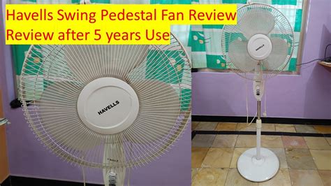 Havells Swing Pedestal Fan Review Review After 5 Years Use Youtube