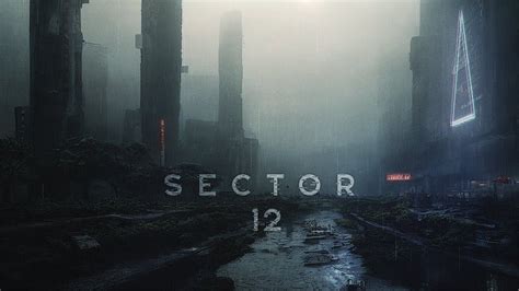 Sector 12 A Deep Cyberpunk Ambient Journey Extremely Atmospheric