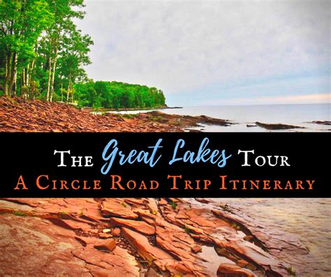 The Great Lakes Tour A Circle Road Trip Itinerary Ontario Road Trip