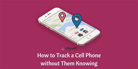How To Track A Cell Phone Without Them Knowing Istartips