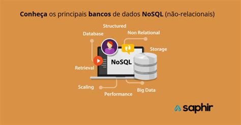 Conheça os principais bancos de dados NoSQL não relacionais Saphir