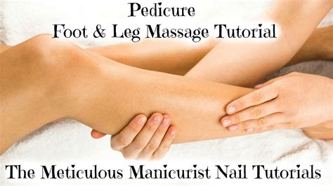 👣how To Pedicure Foot And Leg Massage Tutorial ️👣 Youtube