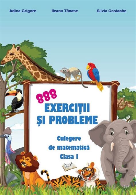 888 Exercitii Si Probleme Culegere De Matematica Clasa 1 Adina