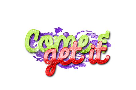 Come And Get It Png Text By Roxxnfoverer On Deviantart