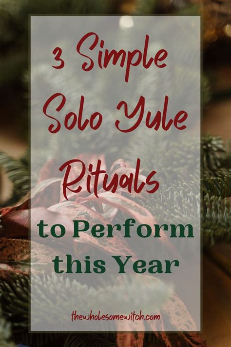 3 Simple Yule Rituals To Perform This Year Winter Solstice Traditions Yule Traditions Yule